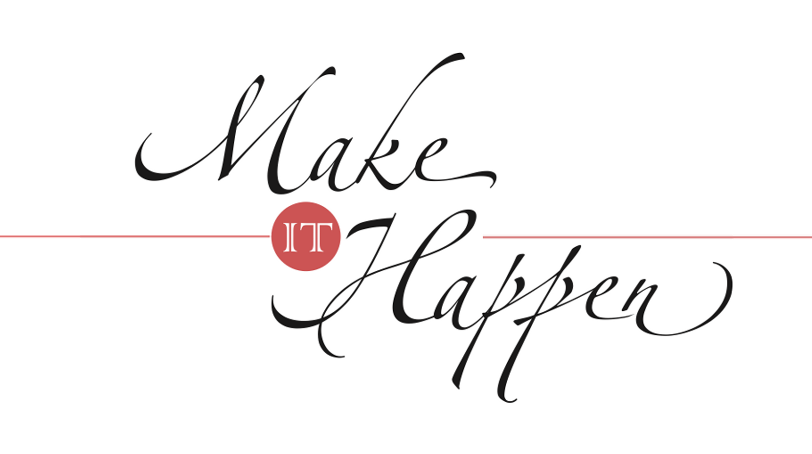 Stylized text logo reading 'Make IT Happen' with elegant font and a decorative design.